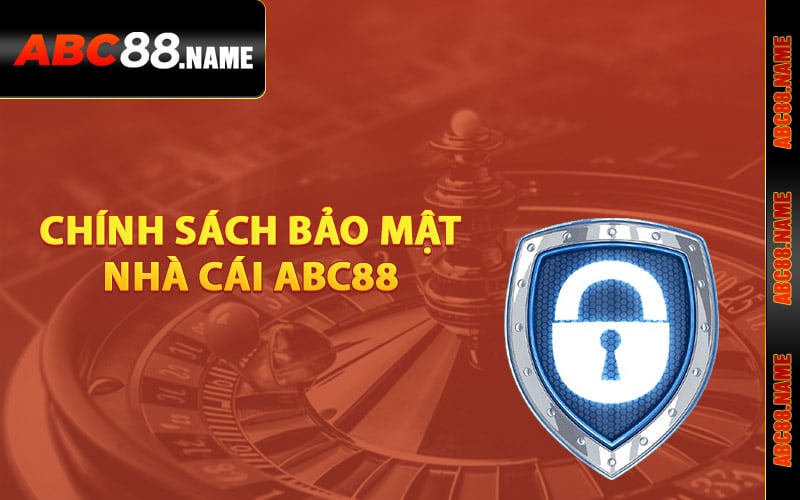 Chính sách bảo mật nhà cái ABC88